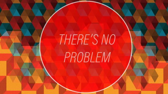 There's No Problem